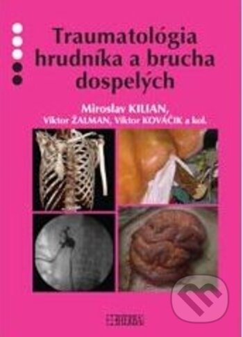 Kniha: Traumatológia hrudníka a brucha dospelých (Miroslav Kilian, Viktor Kováčik a Viktor Žalman). Herba, 2017 Kniha: Traumatológia hrudníka a brucha dospelých (Miroslav Kilian, Viktor Kováčik a Viktor Žalman). Herba, 2017