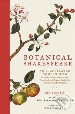 Kniha: Botanical Shakespeare (Gerit Quealy). HarperCollins, 2017 Kniha: Botanical Shakespeare (Gerit Quealy). HarperCollins, 2017