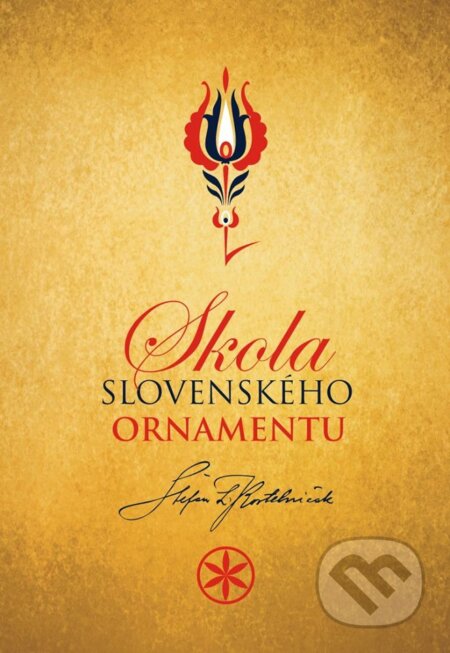 Kniha: Škola slovenského ornamentu (Štefan Leonard Kostelníček). Nitrava, 2017 Kniha: Škola slovenského ornamentu (Štefan Leonard Kostelníček). Nitrava, 2017