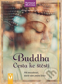 Buddha: Cesta ke štěstí - Marie Mannschatz, Vašut, 2017