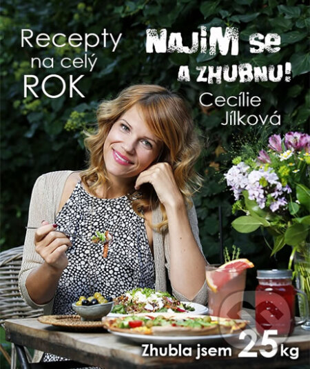 Kniha: Najím se a zhubnu! (Cecílie Jílková). Procházka Publishing, 2017 Kniha: Najím se a zhubnu! (Cecílie Jílková). Procházka Publishing, 2017