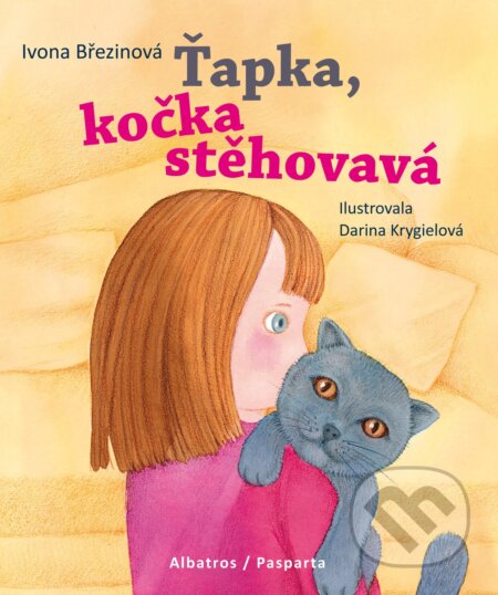 Kniha: Ťapka, kočka stěhovavá (Ivona Březinová). Albatros / Pasparta, 2017 Kniha: Ťapka, kočka stěhovavá (Ivona Březinová). Albatros / Pasparta, 2017