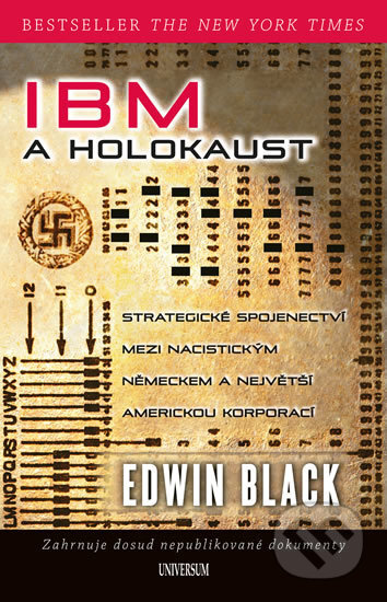Kniha: IBM a holokaust (Edwin Black). Universum, 2017 Kniha: IBM a holokaust (Edwin Black). Universum, 2017