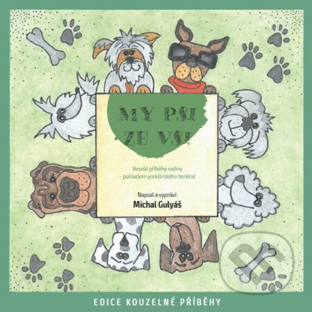 Audiokniha: My psi ze vsi (Michal Gulyáš). Audios, 2017 Audiokniha: My psi ze vsi (Michal Gulyáš). Audios, 2017