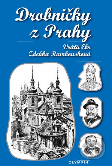 Kniha: Drobničky z Prahy (Vratislav Ebr). Olympia, 2017 Kniha: Drobničky z Prahy (Vratislav Ebr). Olympia, 2017
