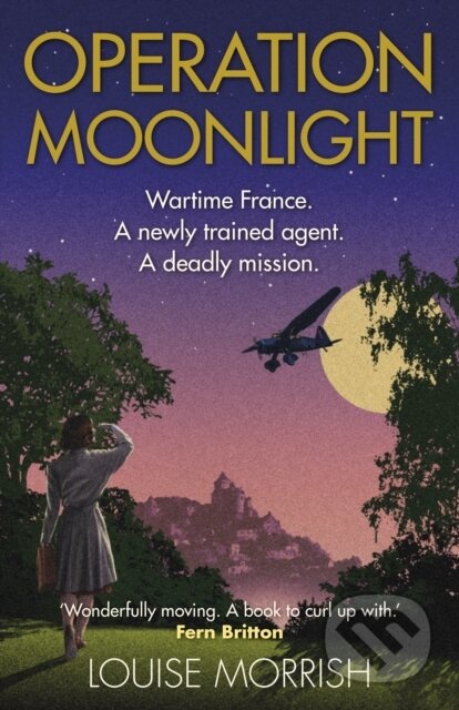 Kniha: Operation Moonlight (Louise Morrish). Century, 2022 Kniha: Operation Moonlight (Louise Morrish). Century, 2022