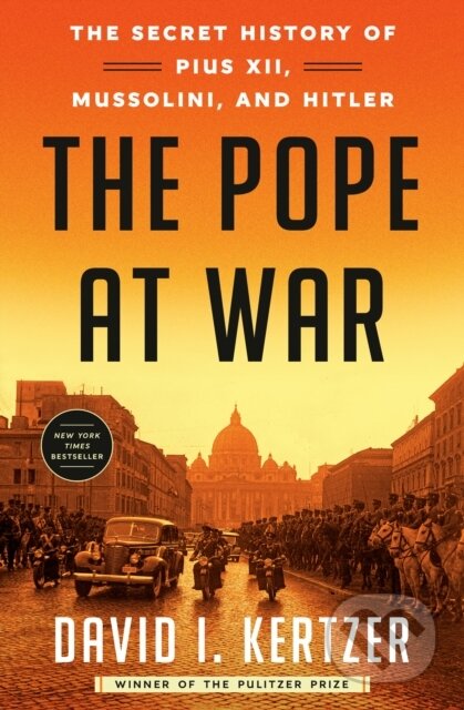 Kniha: The Pope at War (David I. Kertzer). Random House, 2022 Kniha: The Pope at War (David I. Kertzer). Random House, 2022