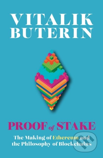 Kniha: Proof of Stake (Nathan Schneider a Vitalik Buterin). HarperCollins, 2022 Kniha: Proof of Stake (Nathan Schneider a Vitalik Buterin). HarperCollins, 2022
