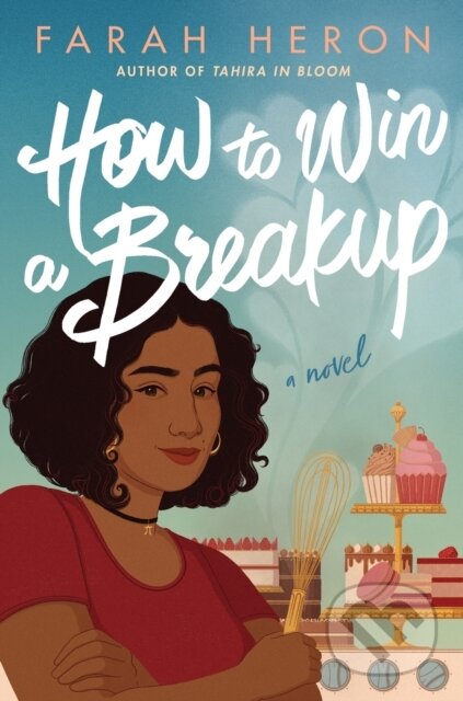 Kniha: How to Win a Breakup (Farah Heron). Skyscape, 2023 Kniha: How to Win a Breakup (Farah Heron). Skyscape, 2023