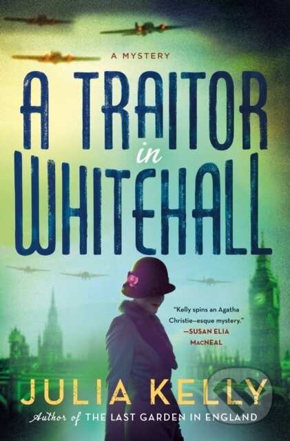 Kniha: A Traitor in Whitehall (Julia Kelly). Minotaur Books, 2023 Kniha: A Traitor in Whitehall (Julia Kelly). Minotaur Books, 2023