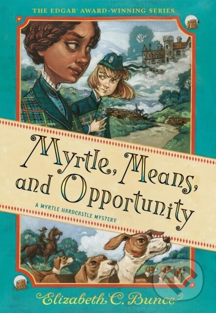 Kniha: Myrtle, Means, and Opportunity (Myrtle Hardcastle Mystery 5) (Elizabeth C. Bunce). , 2023 Kniha: Myrtle, Means, and Opportunity (Myrtle Hardcastle Mystery 5) (Elizabeth C. Bunce). , 2023