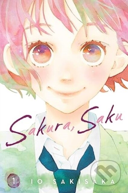 Kniha: Sakura, Saku, Vol. 1 (Io Sakisaka). Viz Media, 2023 Kniha: Sakura, Saku, Vol. 1 (Io Sakisaka). Viz Media, 2023