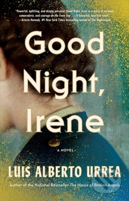Kniha: Good Night, Irene (Luis Alberto Urrea). Little, Brown, 2023 Kniha: Good Night, Irene (Luis Alberto Urrea). Little, Brown, 2023