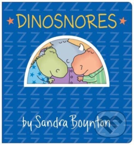 Kniha: Dinosnores (Sandra Boynton). , 2024 Kniha: Dinosnores (Sandra Boynton). , 2024