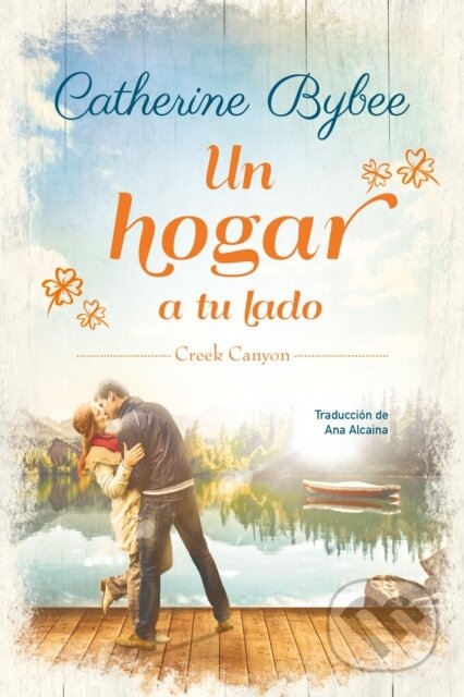 Kniha: Un hogar a tu lado (Catherine Bybee). , 2021 Kniha: Un hogar a tu lado (Catherine Bybee). , 2021