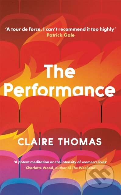 Kniha: The Performance (Claire Thomas). Weidenfeld and Nicolson, 2021 Kniha: The Performance (Claire Thomas). Weidenfeld and Nicolson, 2021