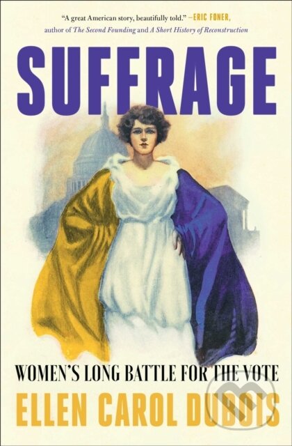 Kniha: Suffrage (Ellen Carol Dubois). Simon & Schuster, 2021 Kniha: Suffrage (Ellen Carol Dubois). Simon & Schuster, 2021