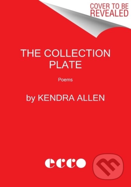 Kniha: The Collection Plate (Kendra Allen). Ecco, 2022 Kniha: The Collection Plate (Kendra Allen). Ecco, 2022
