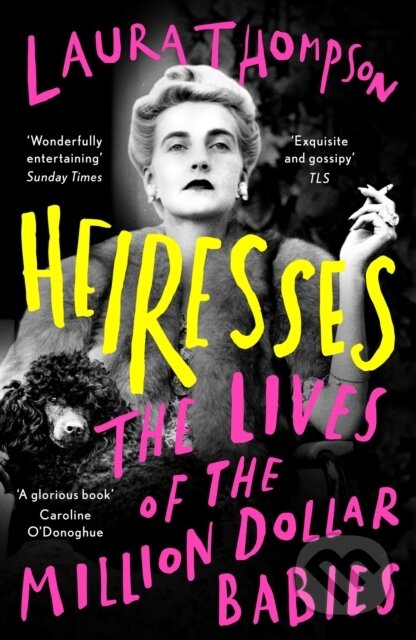 Kniha: Heiresses (Laura Thompson). Apollo, 2022 Kniha: Heiresses (Laura Thompson). Apollo, 2022