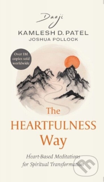 Kniha: The Heartfulness Way (Kamlesh D. Patel). , 2022 Kniha: The Heartfulness Way (Kamlesh D. Patel). , 2022
