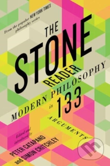 Kniha: The Stone Reader (Peter Catapano a Simon Critchley). WW Norton & Co, 2022 Kniha: The Stone Reader (Peter Catapano a Simon Critchley). WW Norton & Co, 2022