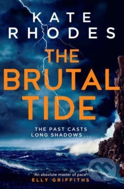 Kniha: The Brutal Tide (Kate Rhodes). Simon & Schuster, 2023 Kniha: The Brutal Tide (Kate Rhodes). Simon & Schuster, 2023
