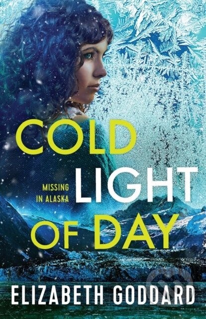 Kniha: Cold Light of Day (Elizabeth Goddard). , 2023 Kniha: Cold Light of Day (Elizabeth Goddard). , 2023