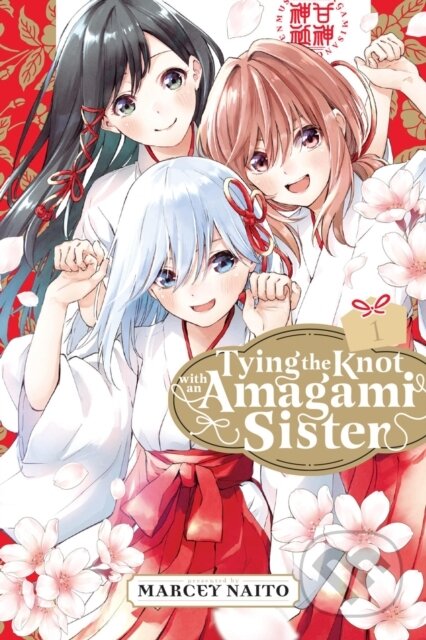 Kniha: Tying the Knot with an Amagami Sister 1 (Marcey Naito). Kodansha Comics, 2023 Kniha: Tying the Knot with an Amagami Sister 1 (Marcey Naito). Kodansha Comics, 2023