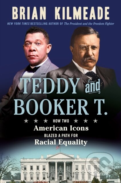 Kniha: Teddy And Booker T. (Brian Kilmeade). Bantam Press, 2023 Kniha: Teddy And Booker T. (Brian Kilmeade). Bantam Press, 2023