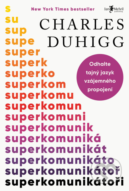 E-kniha: Superkomunikátoři (Charles Duhigg). Jan Melvil publishing, 2025 E-kniha: Superkomunikátoři (Charles Duhigg). Jan Melvil publishing, 2025