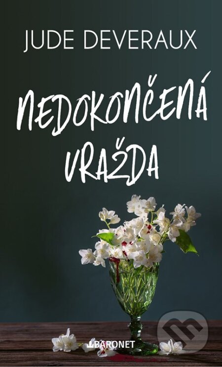 Kniha: Nedokončená vražda (Jude Deveraux). Baronet, 2025 Kniha: Nedokončená vražda (Jude Deveraux). Baronet, 2025