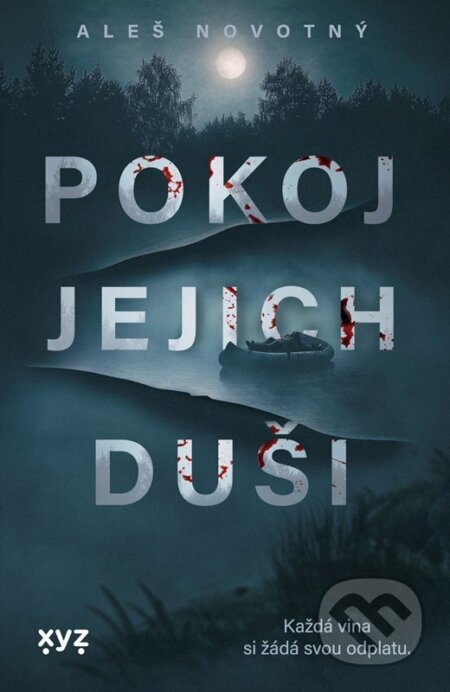Kniha: Pokoj jejich duši (Aleš Novotný). XYZ, 2025 Kniha: Pokoj jejich duši (Aleš Novotný). XYZ, 2025