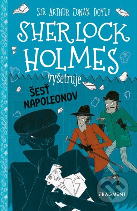 Kniha: Sherlock Holmes vyšetruje: Šesť Napoleonov (Arthur Conan Doyle a Stephanie Baudet). Fragment, 2025 Kniha: Sherlock Holmes vyšetruje: Šesť Napoleonov (Arthur Conan Doyle a Stephanie Baudet). Fragment, 2025