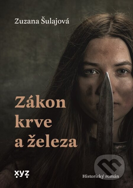 Kniha: Zákon krve a železa (Zuzka Šulajová). XYZ, 2025 Kniha: Zákon krve a železa (Zuzka Šulajová). XYZ, 2025