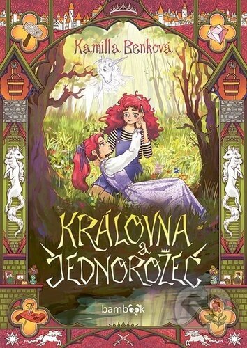 Kniha: Královna a jednorožec (Kamilla Benková). Bambook, 2025 Kniha: Královna a jednorožec (Kamilla Benková). Bambook, 2025