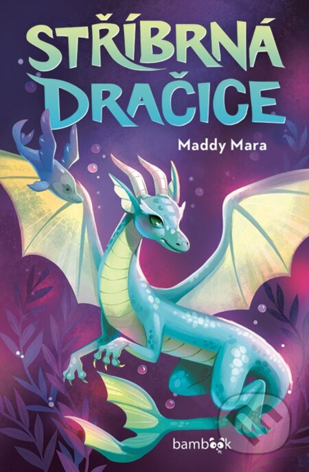 Kniha: Stříbrná dračice (Maddy Mara). Bambook, 2025 Kniha: Stříbrná dračice (Maddy Mara). Bambook, 2025