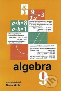 Kniha: Algebra 9 učebnice (Nakladatelství Nová škola Brno). Nakladatelství Nová škola Brno Kniha: Algebra 9 učebnice (Nakladatelství Nová škola Brno). Nakladatelství Nová škola Brno