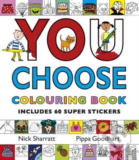 Kniha: You Choose: Colouring Book with Stickers (Pippa Goodhart a Sue Buswell). Penguin Random House Childrens UK, 2011 Kniha: You Choose: Colouring Book with Stickers (Pippa Goodhart a Sue Buswell). Penguin Random House Childrens UK, 2011