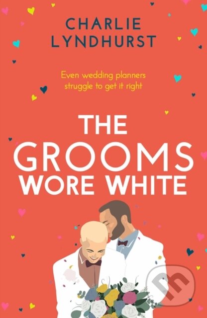 Kniha: The Grooms Wore White (Charlie Lyndhurst). Canelo, 2022 Kniha: The Grooms Wore White (Charlie Lyndhurst). Canelo, 2022