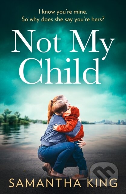 Kniha: Not My Child (Samantha King). HQ, 2022 Kniha: Not My Child (Samantha King). HQ, 2022