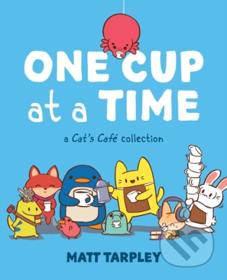 Kniha: One Cup at a Time (Matt Tarpley). Andrews McMeel, 2022 Kniha: One Cup at a Time (Matt Tarpley). Andrews McMeel, 2022
