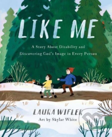 Kniha: Like Me (Laura Wilfer). Harvest House Publishers, 2023 Kniha: Like Me (Laura Wilfer). Harvest House Publishers, 2023