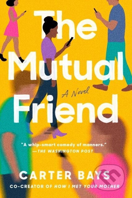 Kniha: The Mutual Friend (Carter Bays). , 2023 Kniha: The Mutual Friend (Carter Bays). , 2023