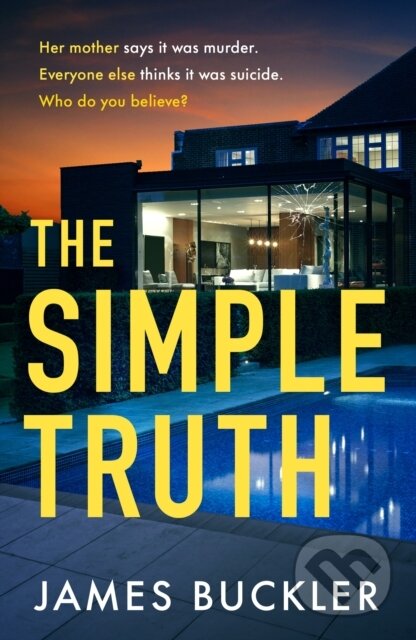 Kniha: The Simple Truth (James Buckler). Bantam Press, 2023 Kniha: The Simple Truth (James Buckler). Bantam Press, 2023