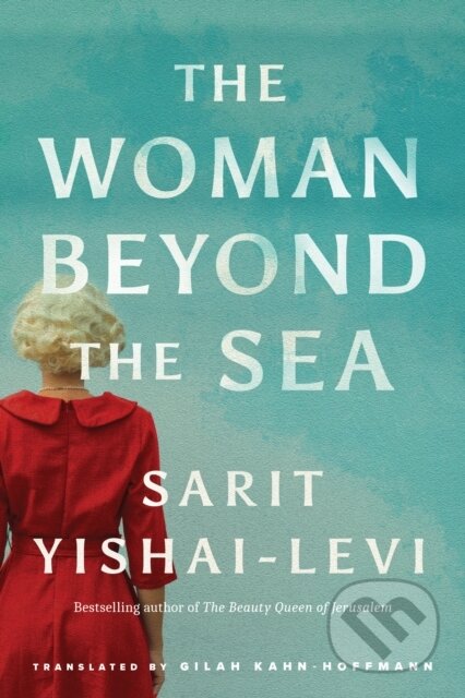 Kniha: The Woman Beyond the Sea (Sarit Yishai-Levi). , 2023 Kniha: The Woman Beyond the Sea (Sarit Yishai-Levi). , 2023