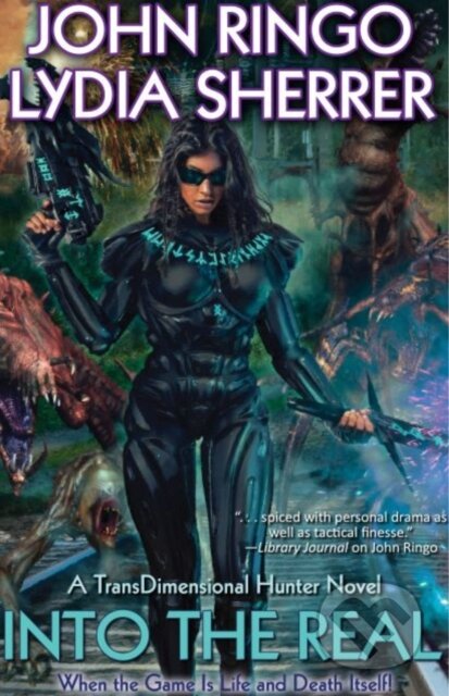 Kniha: Into the Real (John Ringo a Lydia Sherrer). , 2023 Kniha: Into the Real (John Ringo a Lydia Sherrer). , 2023