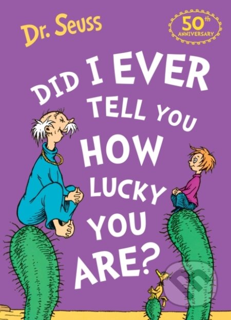 Kniha: Did I Ever Tell You How Lucky You Are? (Dr. Seuss). HarperCollins, 2023 Kniha: Did I Ever Tell You How Lucky You Are? (Dr. Seuss). HarperCollins, 2023