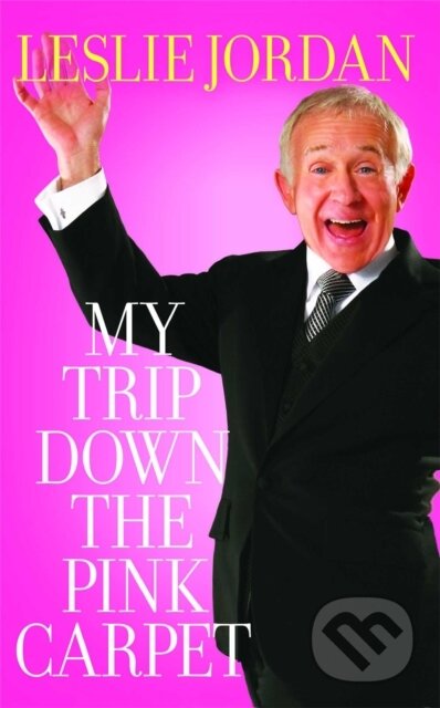 Kniha: My Trip Down the Pink Carpet (Leslie Jordan). Gallery, 2024 Kniha: My Trip Down the Pink Carpet (Leslie Jordan). Gallery, 2024