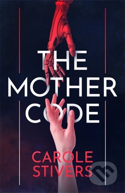 Kniha: The Mother Code (Carole Stivers). Hodder Paperback, 2021 Kniha: The Mother Code (Carole Stivers). Hodder Paperback, 2021
