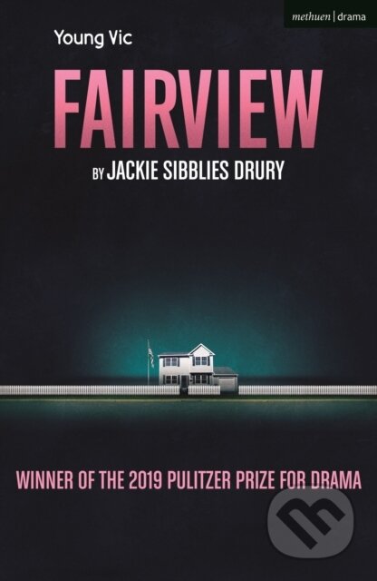 Kniha: Fairview (Jackie Sibblies Drury). Methuen Drama, 2021 Kniha: Fairview (Jackie Sibblies Drury). Methuen Drama, 2021